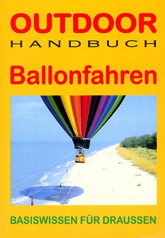 Outdoor Ballonfahren. Basiswissen für Draussen