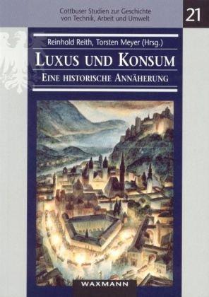 Luxus und Konsum - Eine historische Annäherung