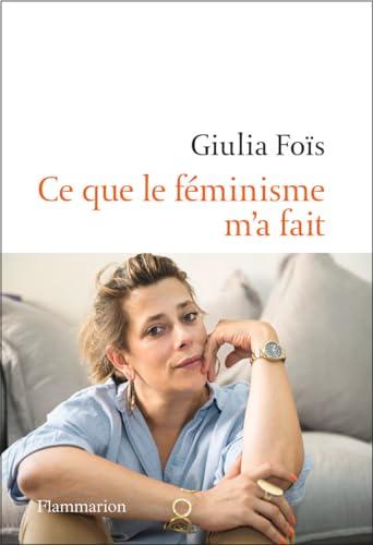 Ce que le féminisme m'a fait : récit