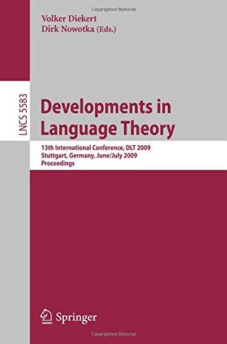 Developments in Language Theory: 13th International Conference, D.L.T. 2009, Stuttgart, Germany, June 30-July 3, 2009, Proceedings (Lecture Notes in . . . Computer Science and General Issues)