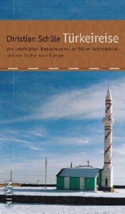 Türkeireise: Von unerhörten Begegnungen, erfüllten Sehnsüchten und der Suche nach Europa