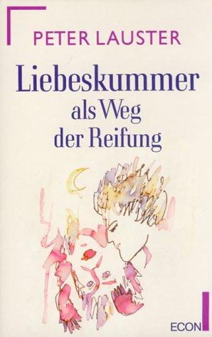 Liebeskummer als Weg der Reifung