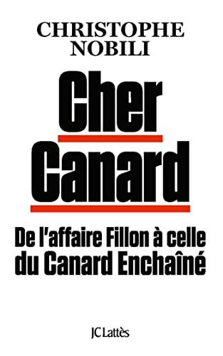 Cher Canard : de l'affaire Fillon à celle du Canard enchaîné