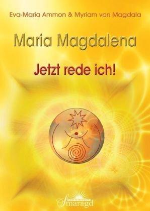 Maria Magdalena - Jetzt rede ich!