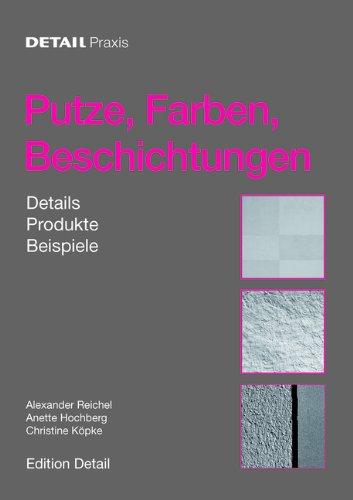 Putze, Farben, Beschichtungen: Oberflächen gestalten (Detail Praxis)