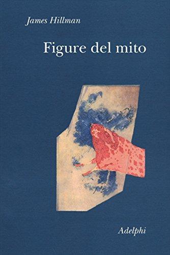 Figure del mito (Collezione Il ramo d'oro)