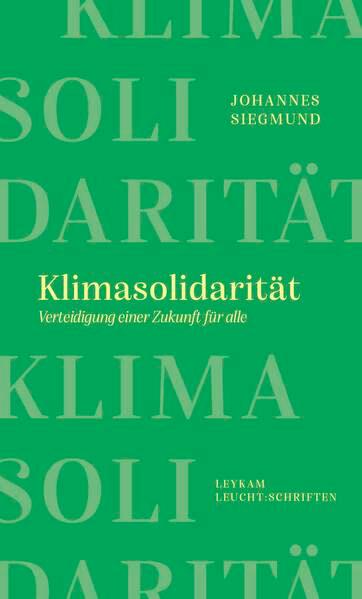 Klimasolidarität – Verteidigung einer Zukunft für alle: Leykam Leucht:Schriften