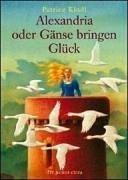 Alexandria oder Gänse bringen Glück.