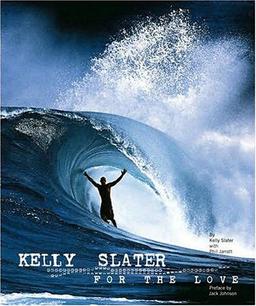 Kelly Slater: For the Love