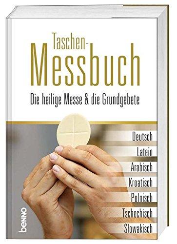 Taschen-Messbuch: Die heilige Messe & die Grundgebete in Deutsch, Latein, Arabisch, Kroatisch,Polnisch,Tschechisch,Slowakisch