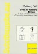 Sozialkompetenz fördern: In Grund- und Sekundarschulen, auf humanistisch-psychologischer Basis