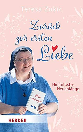 Zurück zur ersten Liebe: Himmlische Neuanfänge: Himmlische Neuanfnge