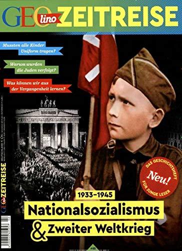 GEOlino Zeitreise 02/2017 - Nationalsozialismus & Zweiter Weltkrieg