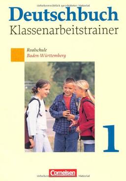 Deutschbuch - Realschule Baden-Württemberg: Band 1: 5. Schuljahr - Klassenarbeitstrainer mit Lösungen: Trainingsheft mit Lösungen