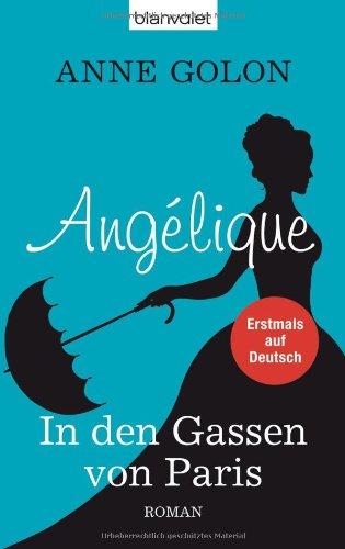 Angélique - In den Gassen von Paris: Roman