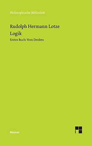 Logik, Erstes Buch. Vom Denken: Reine Logik (Philosophische Bibliothek)