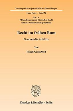 Recht im frühen Rom.: Gesammelte Aufsätze. (Abt. A: Abhandlungen zum Römischen Recht und zur Antiken Rechtsgeschichte). (Freiburger Rechtsgeschichtliche Abhandlungen. Neue Folge)