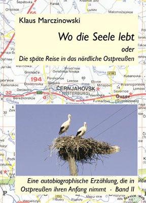 Wo die Seele lebt oder Die späte Reise in das nördliche Ostpreussen: Die autobiographische Erzählung eines Insterburgers. Band 2