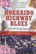 Hokkaido Highway Blues: Hitchhiking Japan