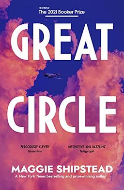 Great Circle: SHORTLISTED FOR THE BOOKER PRIZE 2021