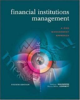 Financial Institutions Management: A Risk Management Approach (McGraw-Hill/Irwin Series in Finance, Insurance & Real Estate)