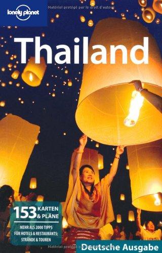 Lonely Planet Reiseführer Thailand: 153 Karten und Pläne; mehr als 2000 Tipps für Hotels und Restaurants; Strände und Touren