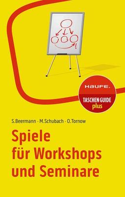 Spiele für Workshops und Seminare (Haufe TaschenGuide)