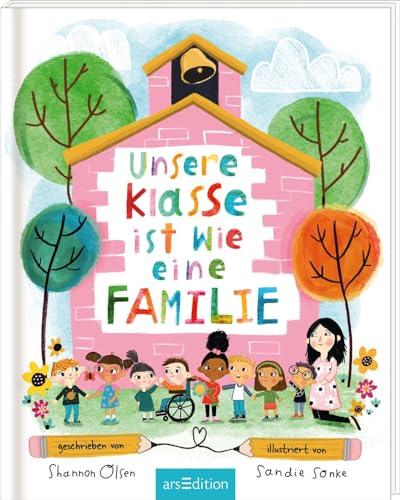 Unsere Klasse ist wie eine Familie: Der Bestseller-Erfolg aus den USA | Bilderbuch zum Schulanfang