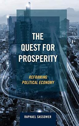 The Quest for Prosperity: Reframing Political Economy