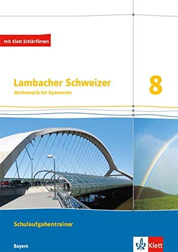 Lambacher Schweizer Mathematik 8. Ausgabe Bayern: Schulaufgabentrainer. Schülerheft mit Lösungen Klasse 8 (Lambacher Schweizer. Ausgabe für Bayern ab 2017)