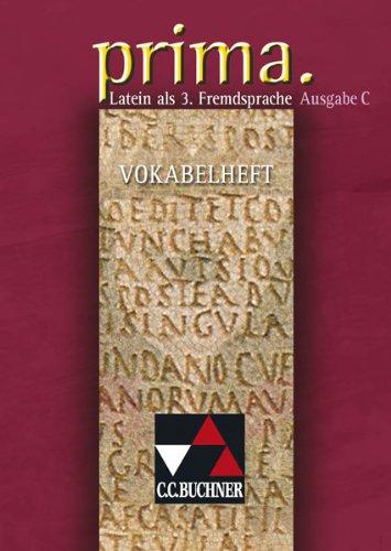 Prima C - Gesamtkurs Latein. Latein als 3. Fremdsprache / Vokabelheft