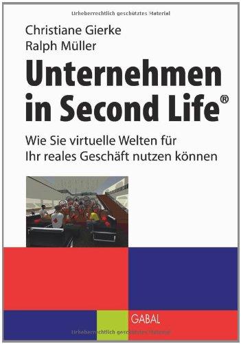 Unternehmen in Second Life: Wie Sie virtuelle Welten für Ihr reales Geschäft nutzen können