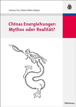 Chinas Energiehunger: Mythos oder Realität?