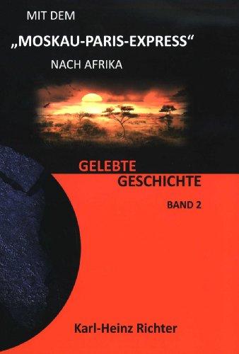 Mit dem "Moskau-Paris-Express" nach Afrika: Gelebte Geschichte