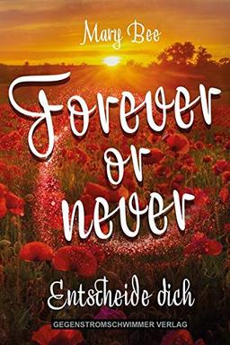 Forever or Never: Entscheide dich