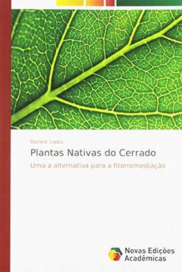 Plantas Nativas do Cerrado: Uma a alternativa para a fitorremediação