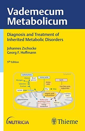 Vademecum Metabolicum: Diagnosis and Treatment of Inborn Errors of Metabolism Forword by William L. Nyhan, San Diego, USA