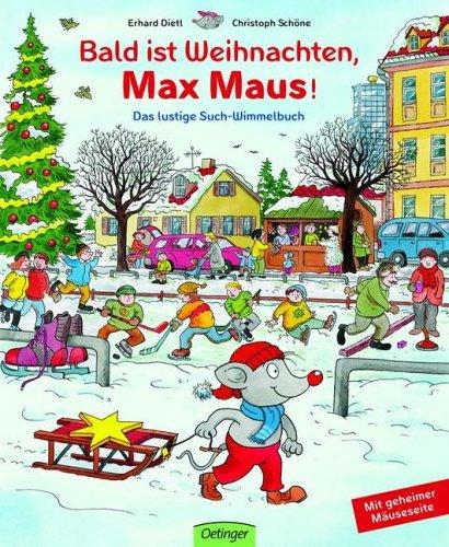 Bald ist Weihnachten, Max Maus!: Das lustige Such-Wimmelbuch