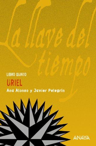 Uriel: La llave del tiempo, V (LITERATURA JUVENIL - La Llave del Tiempo, Band 5)