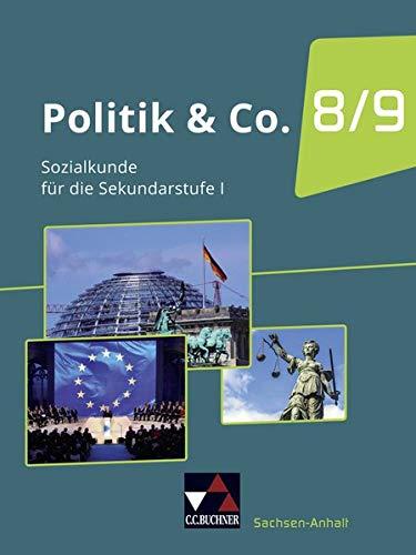 Politik & Co. – Sachsen-Anhalt - neu / Politik & Co. Sachsen-Anhalt - neu: Sozialkunde für die Sekundarstufe I / Für die Jahrgangsstufen 8 und 9