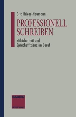 Professionell Schreiben: Stilsicherheit und Spracheffizienz im Beruf