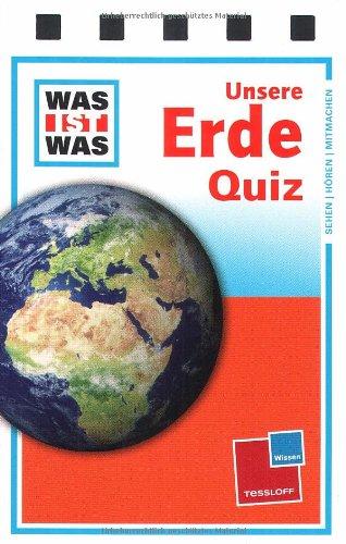 Was ist was Quizblock: Unsere Erde: 120 Fragen und Antworten! Mit Spielanleitung und Punktewertung: 120 Fragen und Antworten! Neu: mit Spielanleitung und Punktewertung