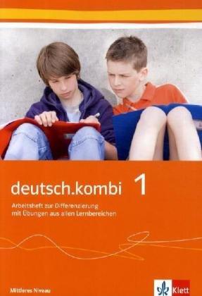 deutsch.kombi. Ein Sprach- und Lesebuch: deutsch.kombi 1. 5. Klasse. Arbeitsheft für Mittel- und Realschulen: BD 1