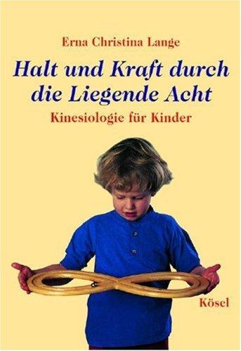 Halt und Kraft durch die Liegende Acht. Kinesiologie für Kinder