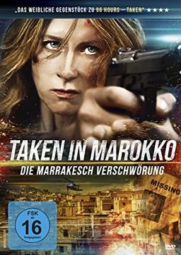 Taken in Marokko - Die Marrakesch Verschwörung