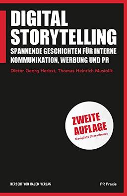 Digital Storytelling: Spannende Geschichten für interne Kommunikation, Werbung und PR (PR Praxis)