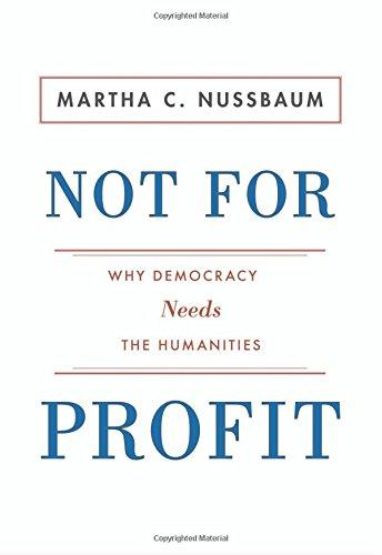 Not for Profit: Why Democracy Needs the Humanities (Public Square)