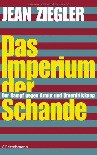 Das Imperium der Schande. Der Kampf gegen Armut und Unterdrückung