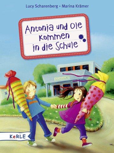 Antonia und Ole kommen in die Schule