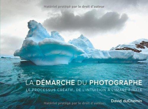 La démarche du photographe : le processus créatif, de l'intuition à l'image finale